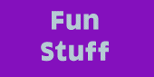 Fun Stuff