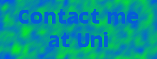 Conatct me at Uni